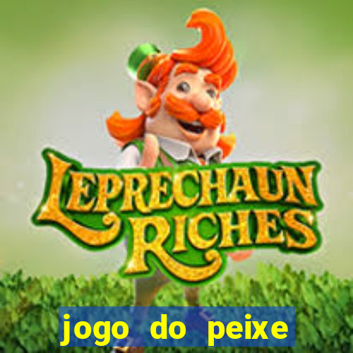 jogo do peixe ganhar dinheiro